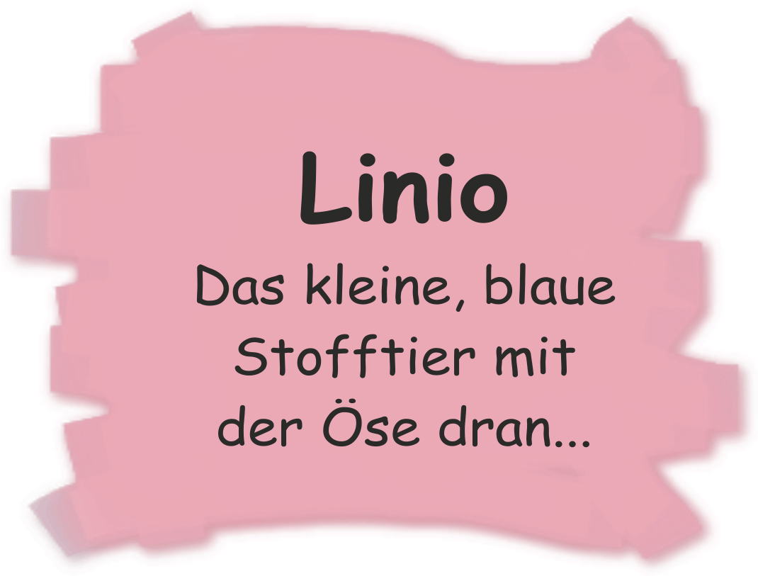 Lino. Das kleine, blaue Stofftier mit der se dran.